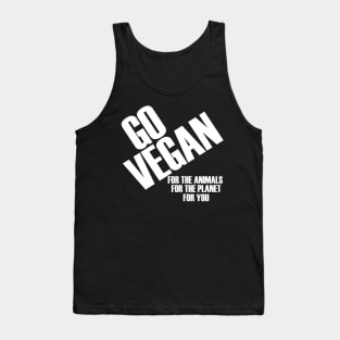 Go Vegan For The Animals The Planet For You Tank Top